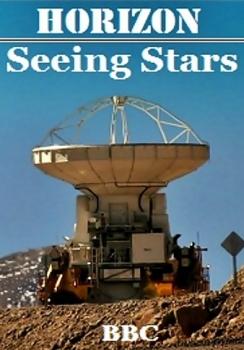 Наблюдая звёзды / BBC Horizon - Seeing Stars