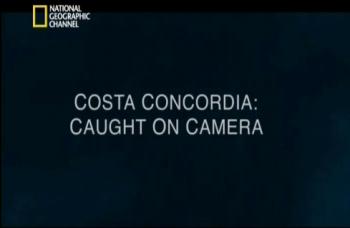 Коста Конкордия: трагедия в камере / Costa Concordia: Caught On Camera
