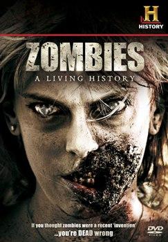 Зомби: Живая история / Zombies: A Living History 
