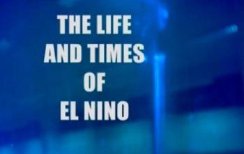 Эффект Эль Ниньо / The life and times of El Nino