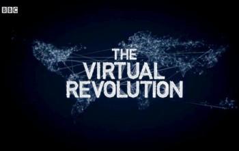 Виртуальная революция / The virtual revolution