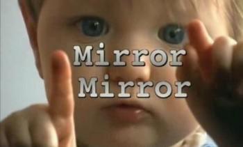 Зеркало, Зеркало на стене / Mirror, Mirror (Mirror, Mirror on the Wall)